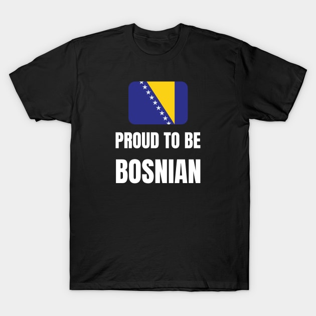 Proud to be Bosnian T-Shirt by InspiredCreative